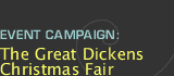 Event Campaign - The Great Dickens Christmas Fair