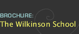 Brochure - The Wilkinson School